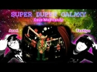 【 LoveM.C 】SUPER DUPER GALAXY [ LM.C duet cover]