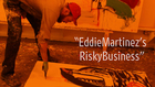 Eddie Martinez's Risky Business | 