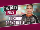 Topshop Opens in Los Angeles