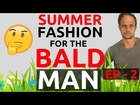 Summer Fashion For Bald Men Part 2 | Bald Men Fashion High End Professional Look | Bald Men Style