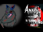 Amnesia: The Dark Descent w/ Bluebomberimo: Part 22 - Censorship Kitty