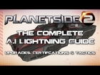 Planetside 2 - Lightning A.I Guide/Tutorial - Upgrades, Certs & Tactics (Gameplay/Commentary)