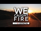 AM Aesthetic - We Caught Fire (OFFICIAL MUSIC VIDEO)