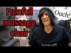 Painfull Massage Chair Adventure