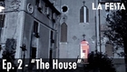LA FESTA Ep. 2 - The House